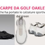 Scarpe da golf Oakley il nuovo cult che ha portato le calzature sportive fuori dal green
